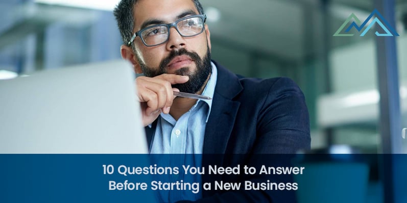 10 Questions You Need to Answer Before Starting a New Business