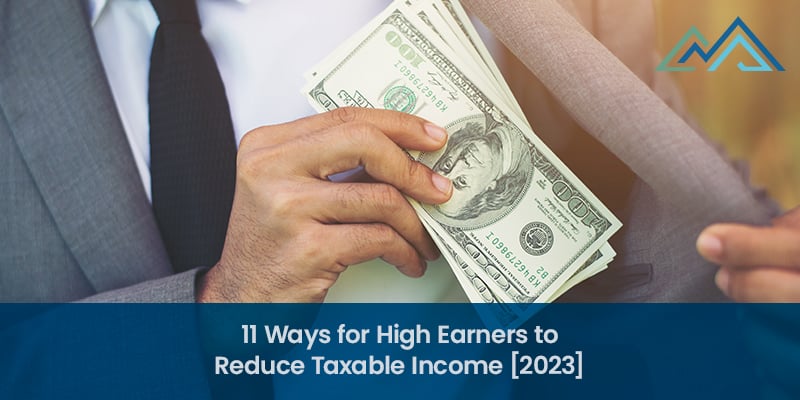 11 Ways for High Earners to Reduce Taxable Income [2023]