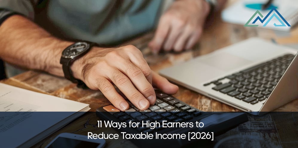 11 Ways for High Earners to Reduce Taxable Income [2026]