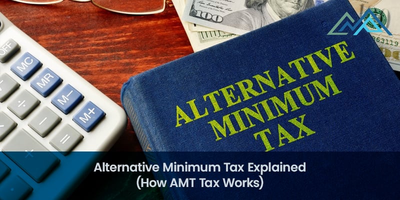 Alternative Minimum Tax Explained (How AMT Tax Works)