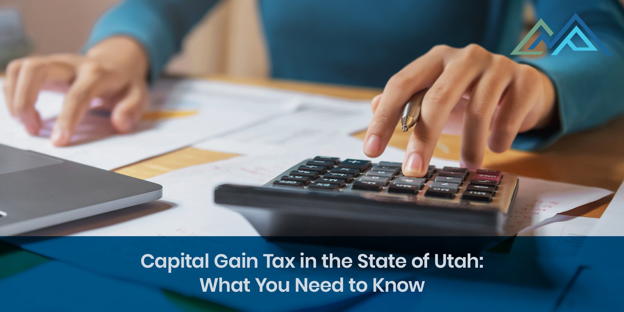 Capital Gain Tax in the State of Utah What You Need to Know
