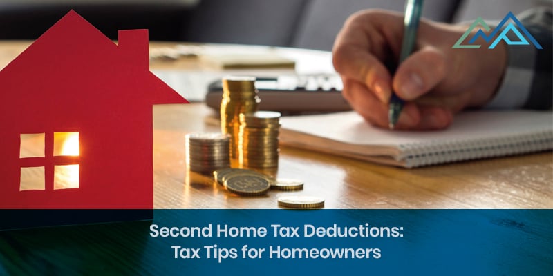 Second Home Tax Deductions: Tax Tips for Homeowners