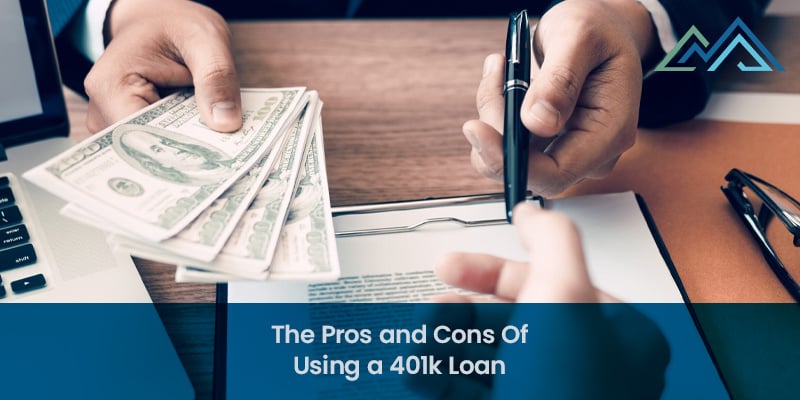 The Pros and Cons Of Using a 401k Loan