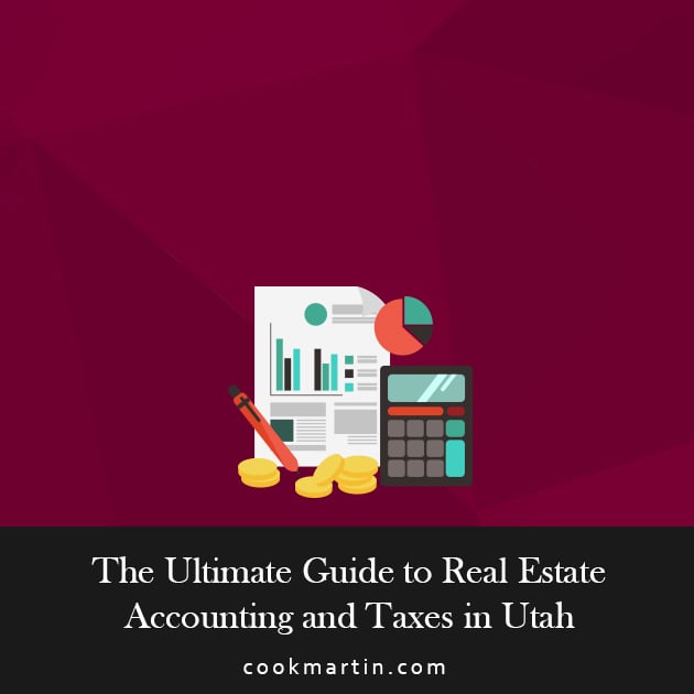 The Ultimate Guide to Real Estate Accounting and Taxes in Utah