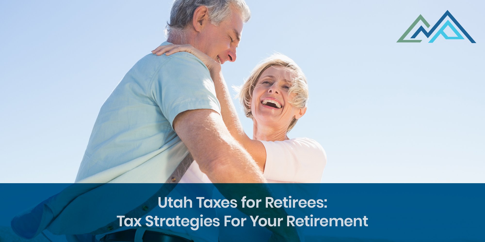 Utah Taxes for Retirees Tax Strategies for Your Retirement