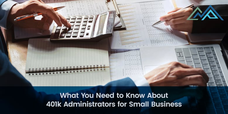 What You Need to Know About 401k Administrators for Small Business - Inner Blog