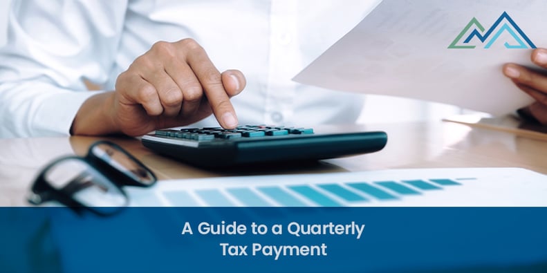 A Guide To Quarterly Tax Payments A Guide To Quarterly Tax Payments